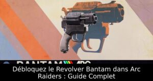 Débloquez le Revolver Bantam dans Arc Raiders : Guide Complet