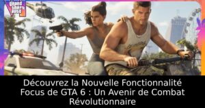Découvrez la Nouvelle Fonctionnalité Focus de GTA 6 : Un Avenir de Combat Révolutionnaire