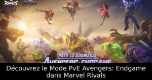 Découvrez le Mode PvE Avengers: Endgame dans Marvel Rivals