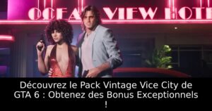 Découvrez le Pack Vintage Vice City de GTA 6 : Obtenez des Bonus Exceptionnels !