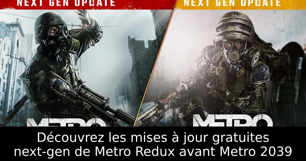 Découvrez les mises à jour gratuites next-gen de Metro Redux avant Metro 2039
