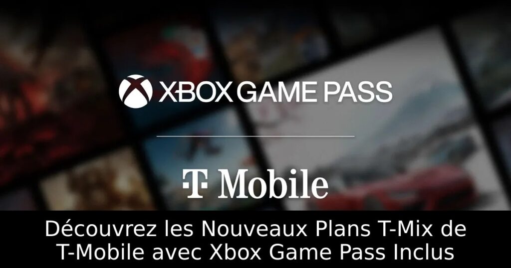 Découvrez les Nouveaux Plans T-Mix de T-Mobile avec Xbox Game Pass Inclus