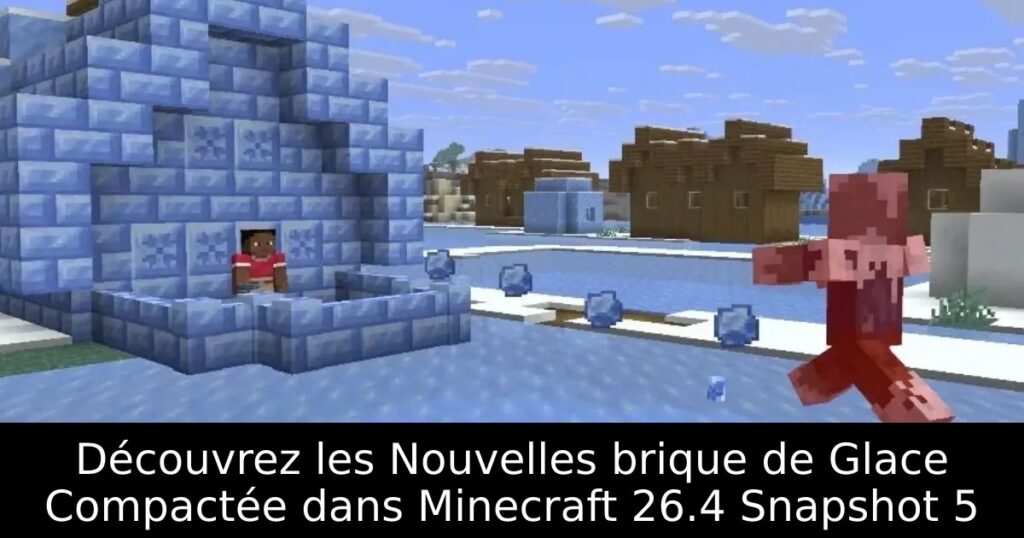Découvrez les Nouvelles brique de Glace Compactée dans Minecraft 26.4 Snapshot 5