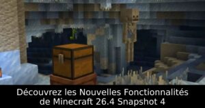 Découvrez les Nouvelles Fonctionnalités de Minecraft 26.4 Snapshot 4