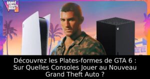 Découvrez les Plates-formes de GTA 6 : Sur Quelles Consoles Jouer au Nouveau Grand Theft Auto ?