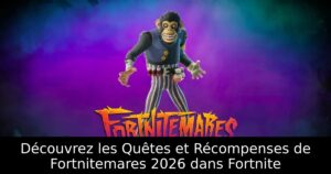 Découvrez les Quêtes et Récompenses de Fortnitemares 2026 dans Fortnite