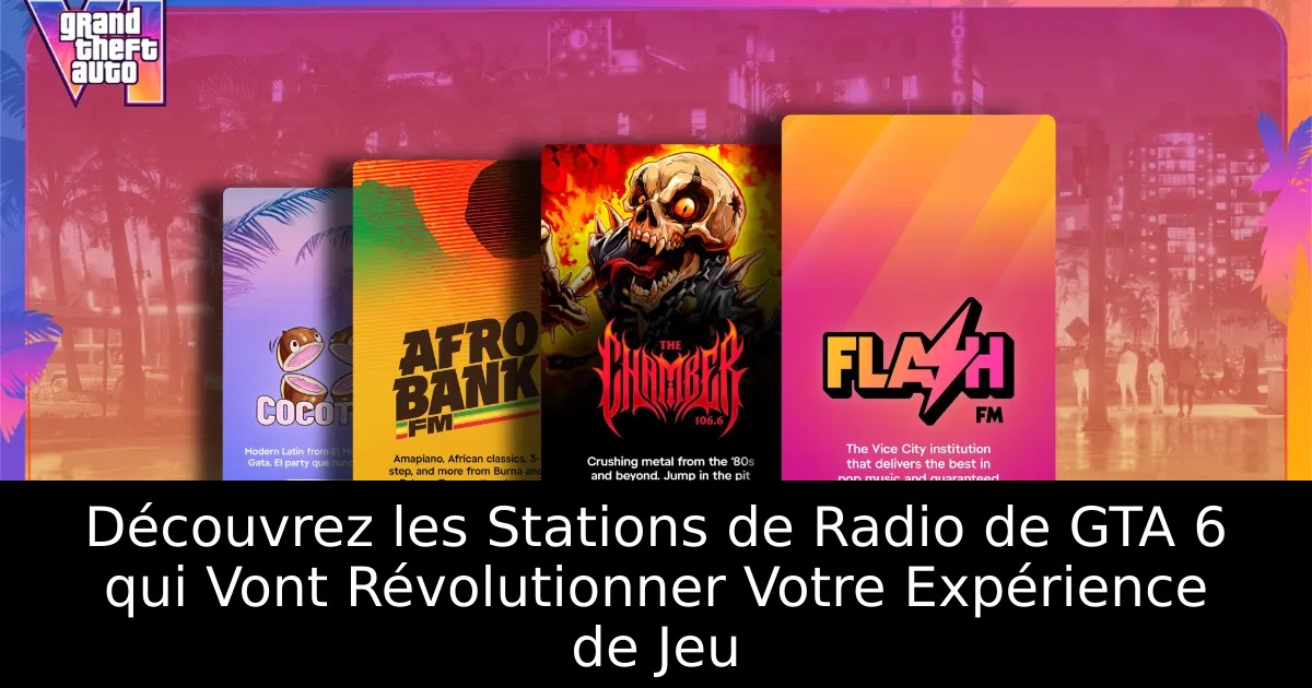 Découvrez les Stations de Radio de GTA 6 qui Vont Révolutionner Votre Expérience de Jeu