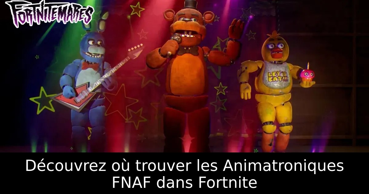 Découvrez où trouver les Animatroniques FNAF dans Fortnite