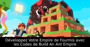 Développez Votre Empire de Fourmis avec les Codes de Build An Ant Empire