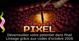 Déverrouillez votre potentiel dans Pixel Lineage grâce aux codes d&rsquo;octobre 2026