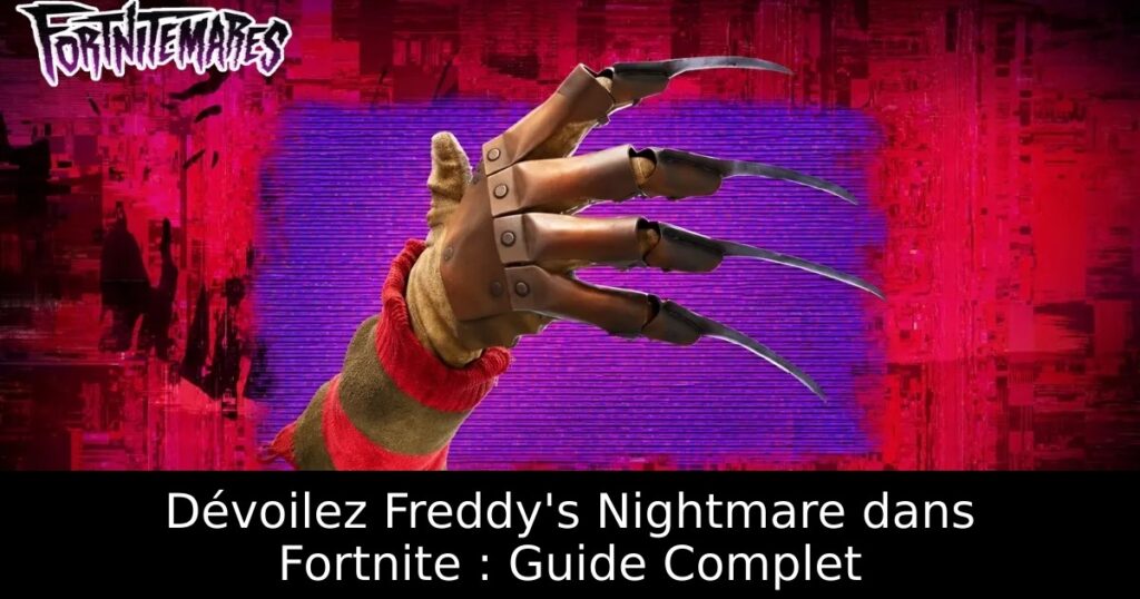 Dévoilez Freddy&rsquo;s Nightmare dans Fortnite : Guide Complet