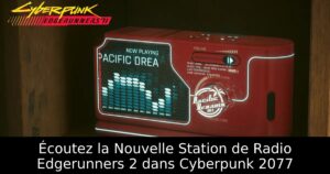 Écoutez la Nouvelle Station de Radio Edgerunners 2 dans Cyberpunk 2077