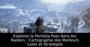 Explorez le Pendola Pass dans Arc Raiders : Cartographie des Meilleurs Loots et Stratégies