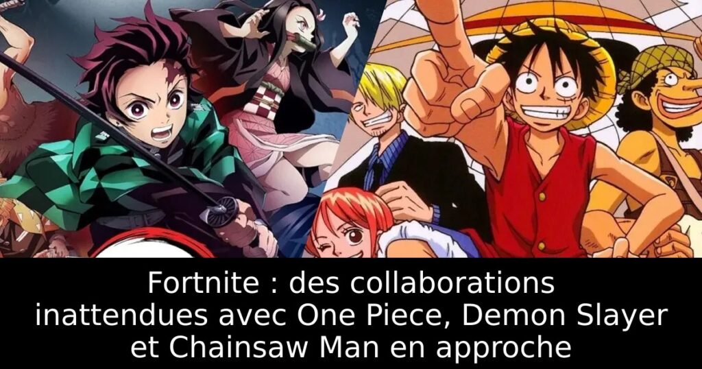 Fortnite : des collaborations inattendues avec One Piece, Demon Slayer et Chainsaw Man en approche