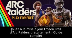 Jouez à la mise à jour Frozen Trail d&rsquo;Arc Raiders gratuitement : Guide complet