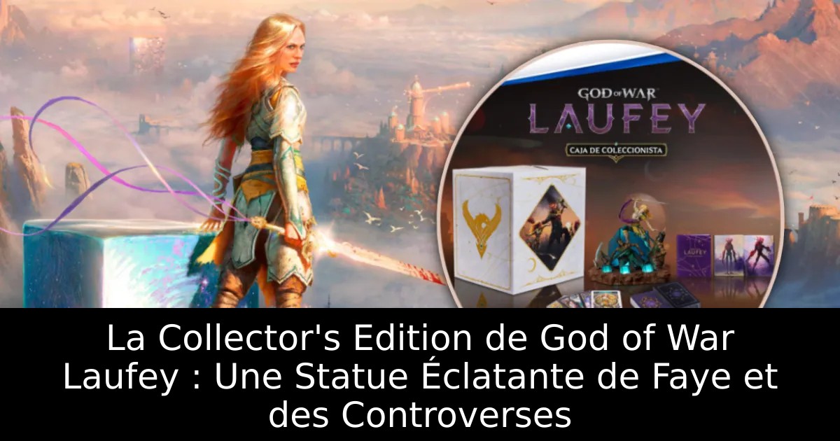 La Collector&rsquo;s Edition de God of War Laufey : Une Statue Éclatante de Faye et des Controverses