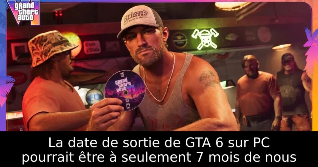 La date de sortie de GTA 6 sur PC pourrait être à seulement 7 mois de nous
