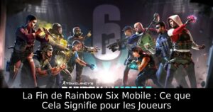 La Fin de Rainbow Six Mobile : Ce que Cela Signifie pour les Joueurs