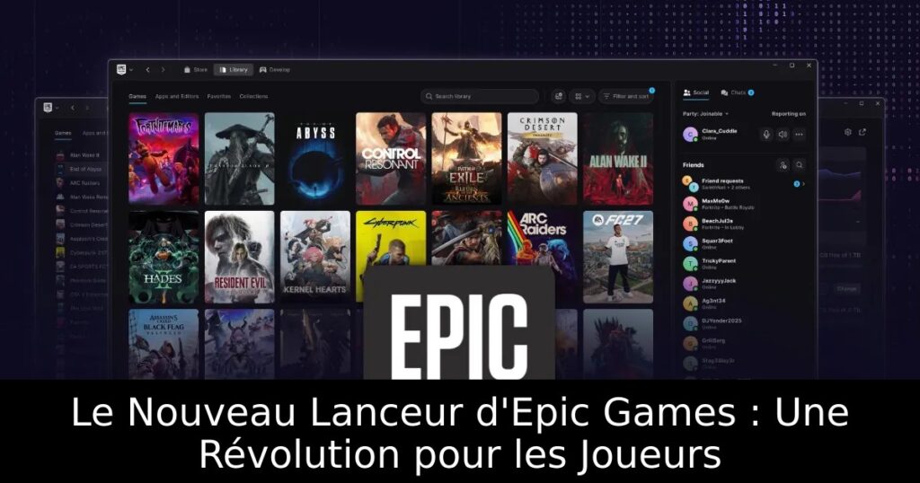 Le Nouveau Lanceur d&rsquo;Epic Games : Une Révolution pour les Joueurs