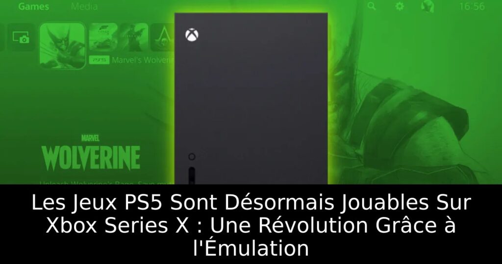 Les Jeux PS5 Sont Désormais Jouables Sur Xbox Series X : Une Révolution Grâce à l&rsquo;Émulation