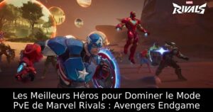 Les Meilleurs Héros pour Dominer le Mode PvE de Marvel Rivals : Avengers Endgame