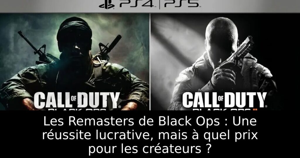 Les Remasters de Black Ops : Une réussite lucrative, mais à quel prix pour les créateurs ?
