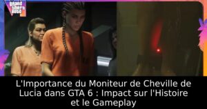 L&rsquo;Importance du Moniteur de Cheville de Lucia dans GTA 6 : Impact sur l&rsquo;Histoire et le Gameplay