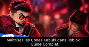 Maîtrisez les Codes Kabuki dans Roblox : Guide Complet