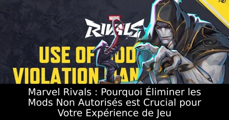 Marvel Rivals : Pourquoi Éliminer les Mods Non Autorisés est Crucial pour Votre Expérience de Jeu