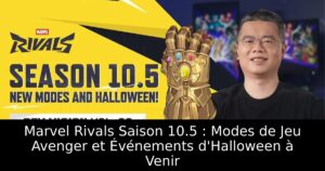 Marvel Rivals Saison 10.5 : Modes de Jeu Avenger et Événements d&rsquo;Halloween à Venir