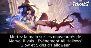 Mettez la main sur les nouveautés de Marvel Rivals : Événement All Hallows&rsquo; Glow et Skins d&rsquo;Halloween