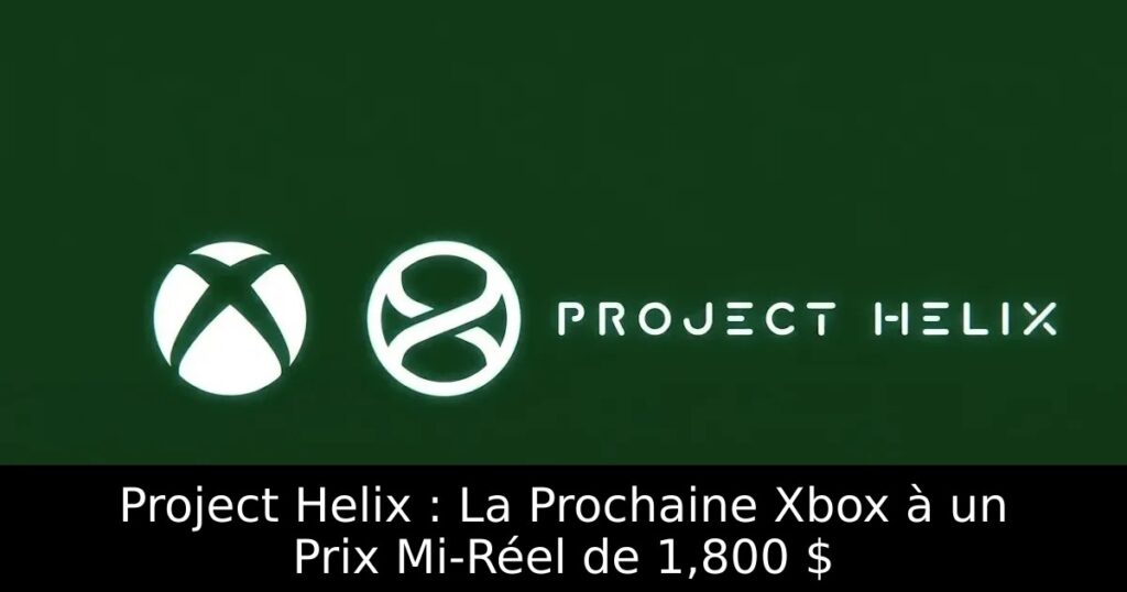 Project Helix : La Prochaine Xbox à un Prix Mi-Réel de 1,800 $
