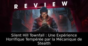 Silent Hill Townfall : Une Expérience Horrifique Tempérée par la Mécanique de Stealth