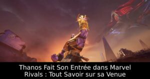 Thanos Fait Son Entrée dans Marvel Rivals : Tout Savoir sur sa Venue