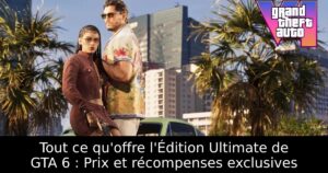 Tout ce qu&rsquo;offre l&rsquo;Édition Ultimate de GTA 6 : Prix et récompenses exclusives