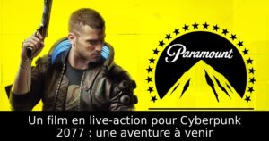 Un film en live-action pour Cyberpunk 2077 : une aventure à venir