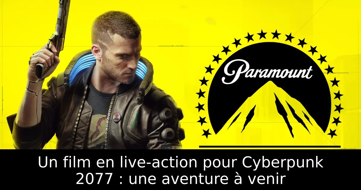 Un film en live-action pour Cyberpunk 2077 : une aventure à venir