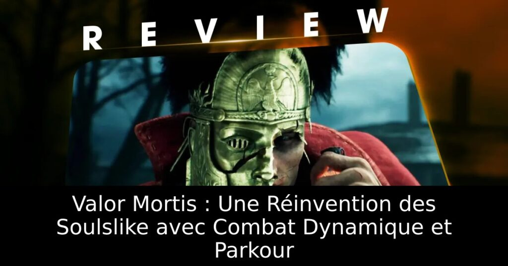 Valor Mortis : Une Réinvention des Soulslike avec Combat Dynamique et Parkour